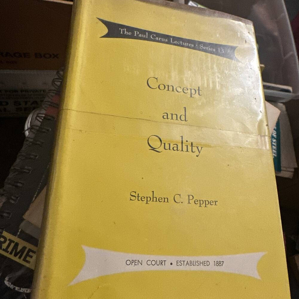 Concept and Quality (The Paul Carus Lectures,‎ Series 13) by Stephen Pepper HCDJ